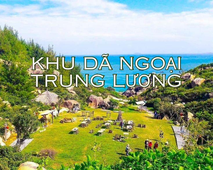 Khu dã ngoại Trung Lương, Bình Định - địa điểm healing thơ mộng