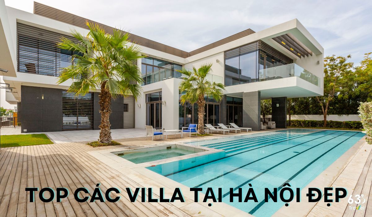 Top 10 Villa tại Hà Nội đẹp, giá hạt dẻ dành cho gia đình