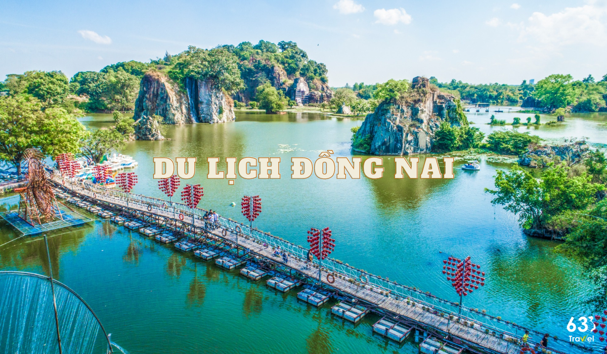 Loạn nhịp với 18 địa điểm du lịch ở Đồng Nai đẹp tựa thiên đường