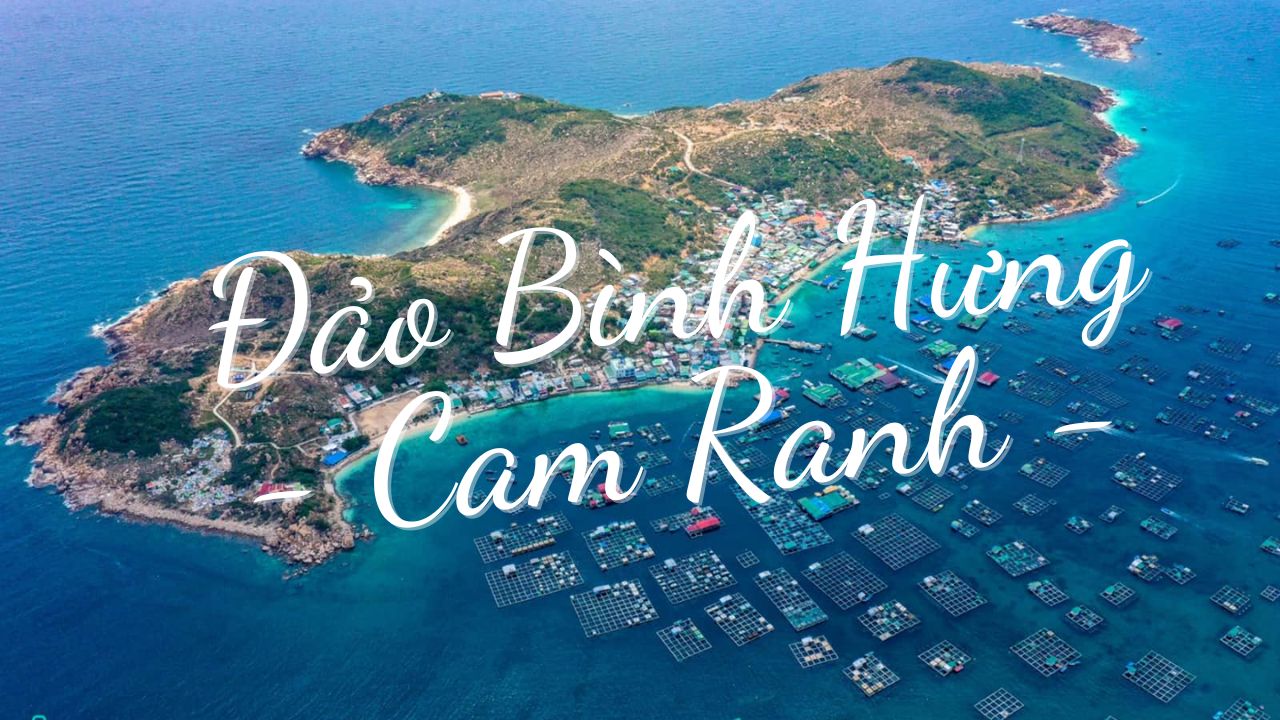 Đảo Bình Hưng - Viên Ngọc Bí Ẩn Của Cam Ranh