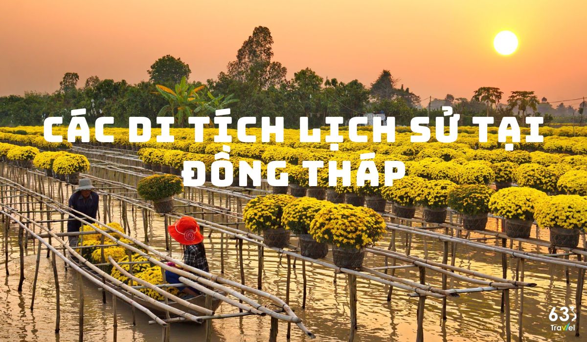 14 famous Dong Thap historical sites that you should not miss