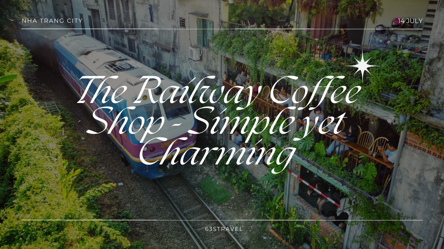 Simple Yet Charming: The Railway Coffee Shop In Nha Trang