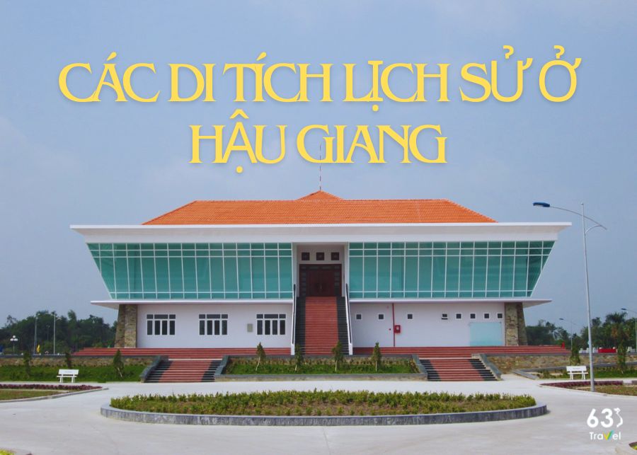 Top 11 di tích lịch sử Hậu Giang nổi tiếng đừng bỏ lỡ