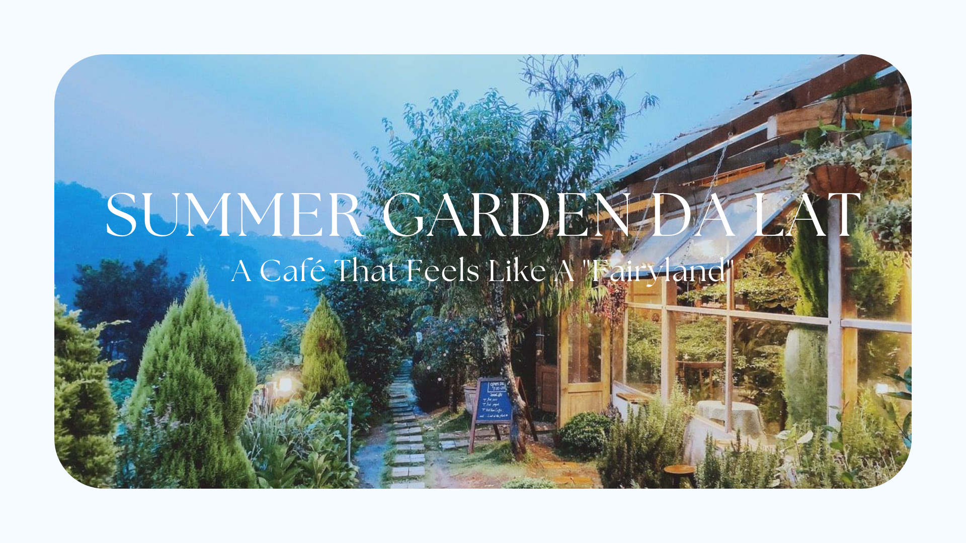 Summer Garden Da Lat – A Café That Feels Like A "Fairyland"