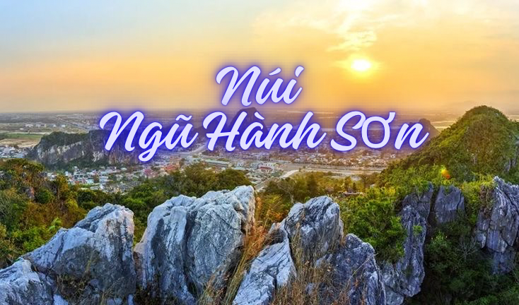 Núi Ngũ Hành Sơn - Nét đẹp kết hợp của núi, biển, tâm linh