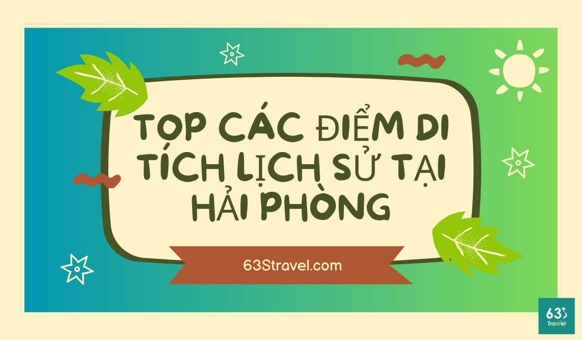 11+ điểm di tích lịch sử tại Hải Phòng cho bạn khám phá