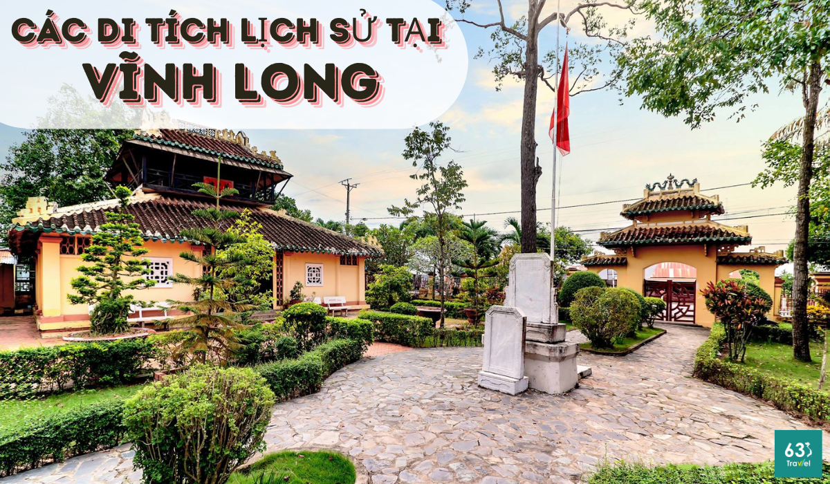 Danh sách 10+ di tích lịch sử tại Vĩnh Long có kiến trúc nổi bật nhất