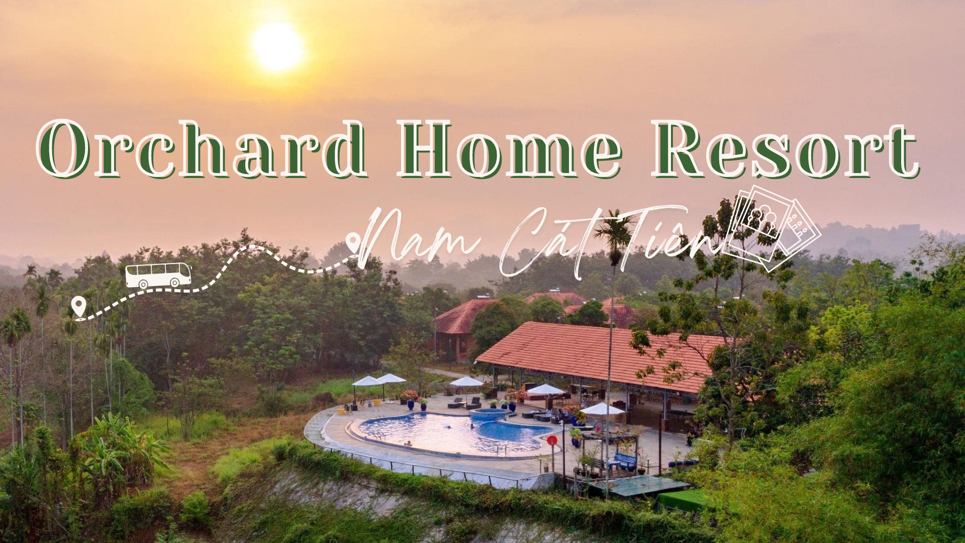 Orchard Home Resort Nam Cát Tiên – Trải Nghiệm Kỳ Nghỉ "Xanh" Trong Lòng Mẹ Thiên Nhiên