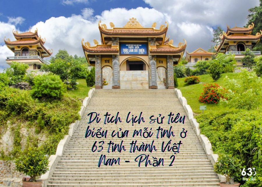 Typical historical relics of each province in 63 provinces in Vietnam - Part 2