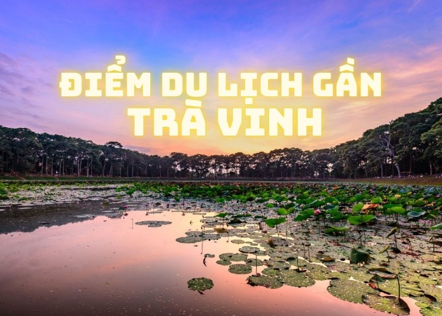 Short -day tourist destinations near Tra Vinh super hot